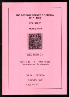 1999 Catalog 'The Postage Stamps of Russia 1917-1923' , Volume V, The R.S.F.S.R, Section C1, Parts 13 - 18, 1921 Issues, Definitives and Provisionals, by DR. R. J. CERESA