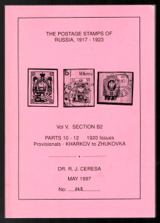 1997 Catalog 'The Postage Stamps of Russia 1917-1923' , Volume V, Section B2, Parts 10 - 12, 1921 Issues, Provisionals - Khrakov to Zhukova, by DR. R. J. CERESA