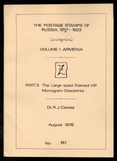 1978 Catalog 'The Postage Stamps of Russia 1917-1923' , Volume l, Armenia, Part 3. The Large sized Framed HP Monogram Overprints, by DR. R. J. CERESA