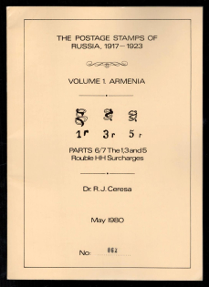 1980 Catalog 'The Postage Stamps of Russia 1917-1923' , Volume l, Armenia, Part 6/7. The 1,3 and 5 Rouble HH Surchargers, by DR. R. J. CERESA