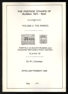 "1988 Catalog 'The Postage Stamps of Russia 1917-1923' , Volume 3 The Armies, Part 6-12. South Russia and Russian Refugee Posr Issues, Text and Plates ""B"", Far East and Related Issues, by DR. R. J. CERESA"