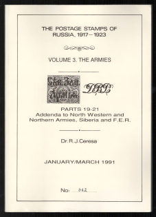 1991 Catalog 'The Postage Stamps of Russia 1917-1923' , Volume 3 The Armies, Part 19-21. Addenda to North Western and Northern Armies, Siberia and F.E.D, by DR. R. J. CERESA