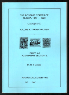 1992 Catalog 'The Postage Stamps of Russia 1917-1923' , Volume 4 Transcaucasia, Part 1-5, Azerbaijan Section B, by DR. R. J. CERESA
