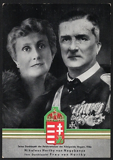 1938 'His Serene Highness the Regent of the Kingdom of Hungary. Vitez Nikolaus Horthy of Nagybanya, Her Serene Highness, Mrs. Horthy' Nazi Propaganda Postcard