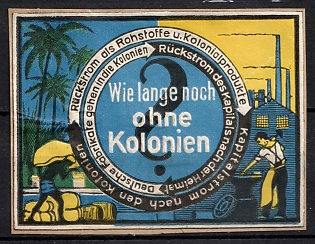 1933-1945 'How Long Without Colonies', Third Reich Nazi Germany Propaganda Label Stamp
