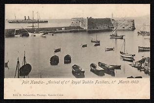 XIX-XX ct 'Port Kandia Arrival of 1.st Royal Dublin Fusiliers, 1st March 1903' Illustrated Postcard