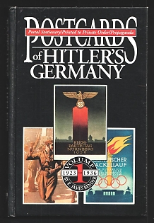 1923-1936 'Postcards of Hitler's Germany: Postal Stationery/ Printed to Private Order/ Propaganda' Roger James Bender