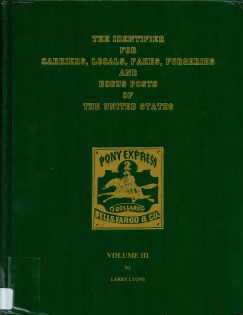 The Identifier For Carriers, Locals, Fakes, Forgeries and Bogus Posts of The United States, Catalogue, Volume III (Larry Lyons)